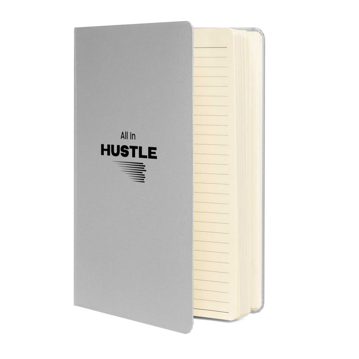 All In HUSTLE - Hardcover bound notebook